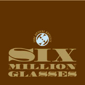 six million glasses